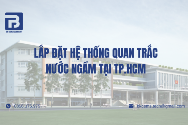 Lắp đặt 01 hệ thống quan trắc nước ngầm tự động ở TP.HCM